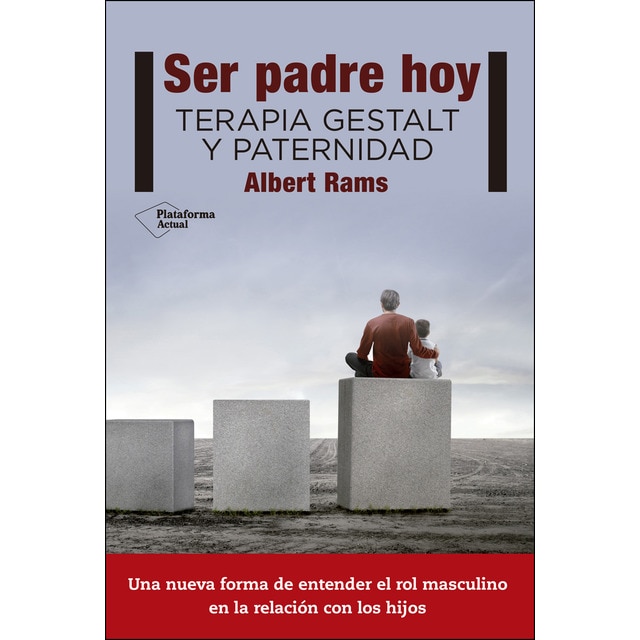 Ser padre hoy: Terapia Gestalt y paternidad