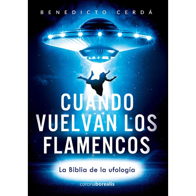 Cuando vuelvan los flamencos la biblia de la ufologia.pdf