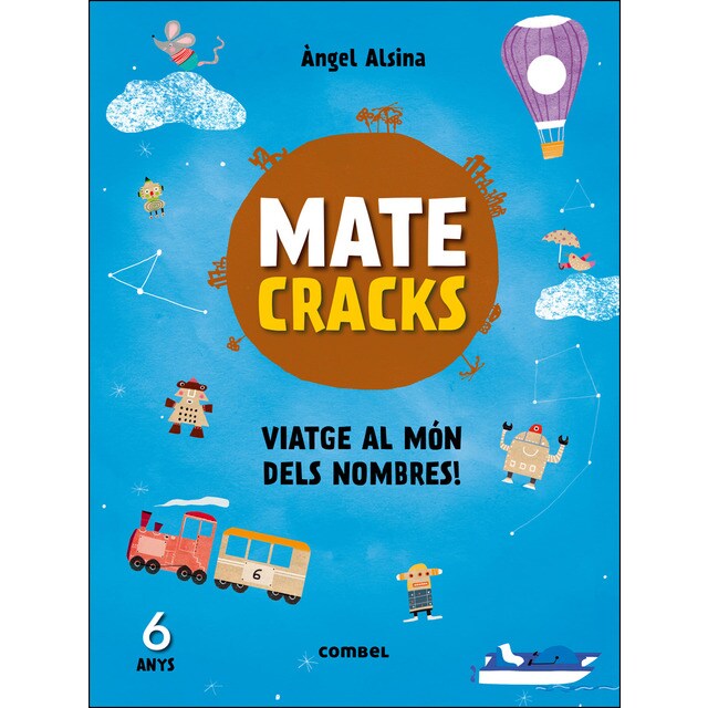 Matecracks. Activitats de competència matemàtica: numeració, càlcul i resolució de problemes 6 anys.pdf