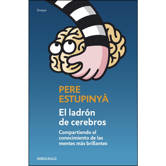 El ladrón de cerebros: Compartiendo el conocimiento científico de las mentes más brillantes.pdf