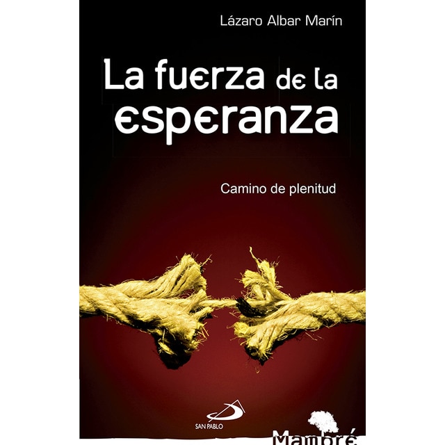 La fuerza de la esperanza: Camino de plenitud.pdf
