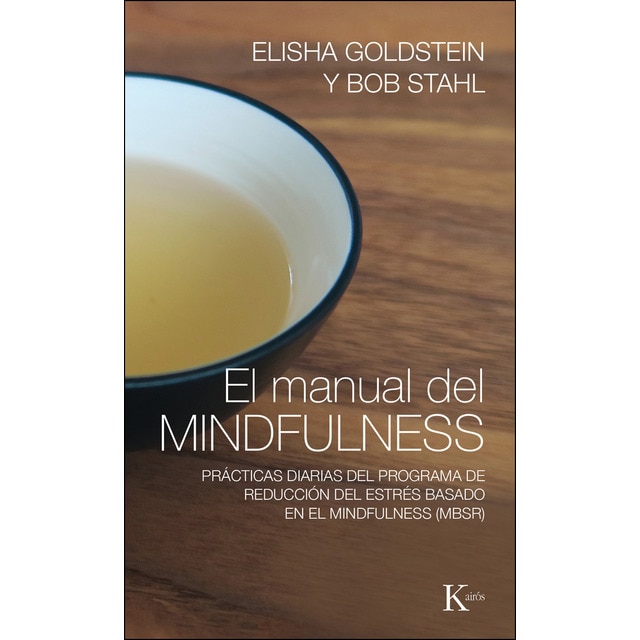 El manual del mindfulness: Prácticas diarias del programa de reducción del estrés basado en el mindfulness (mbsr) (Tapa blanda)