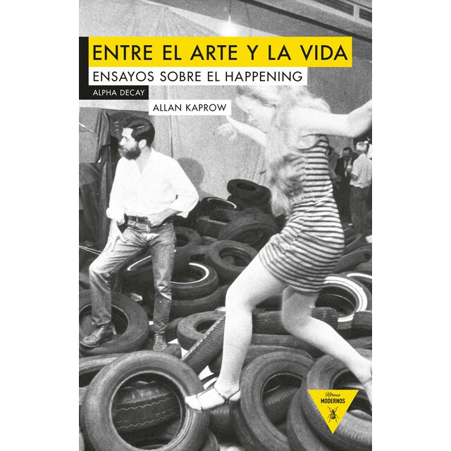 Entre el arte y la vida: Ensayos sobre el happening (Tapa blanda)