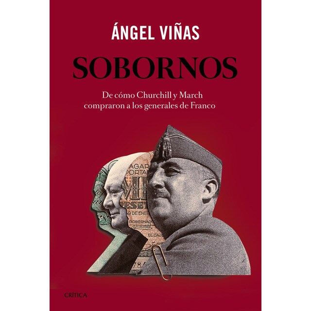 Sobornos: De cómo churchill y march compraron a los generales de franco (Tapa dura)