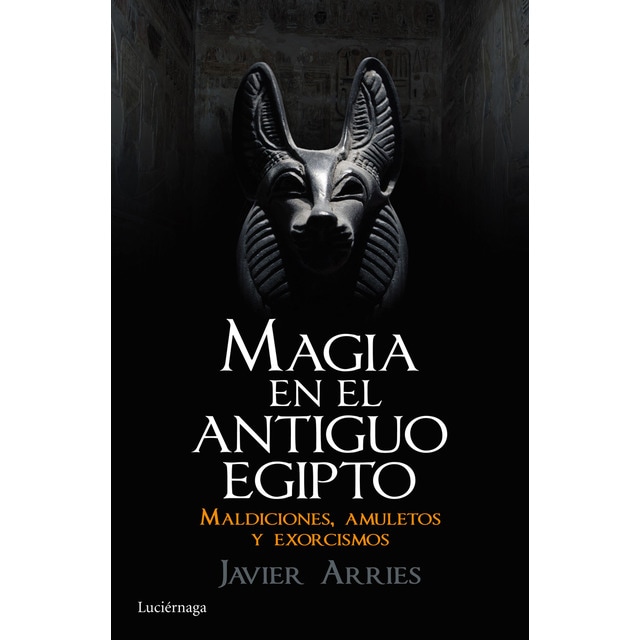 Magia en el antiguo egipto: Maldiciones, amuletos y exorcismos.pdf