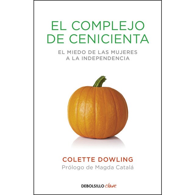 El complejo de cenicienta: El miedo de las mujeres a la independencia.pdf