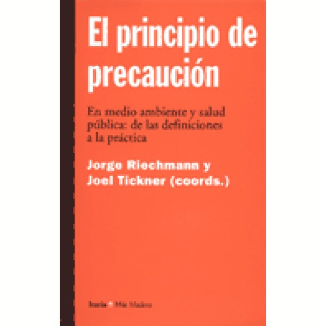 El principio de precaución: En medio ambiente y salud pública: de las definiciones a la práctica.pdf