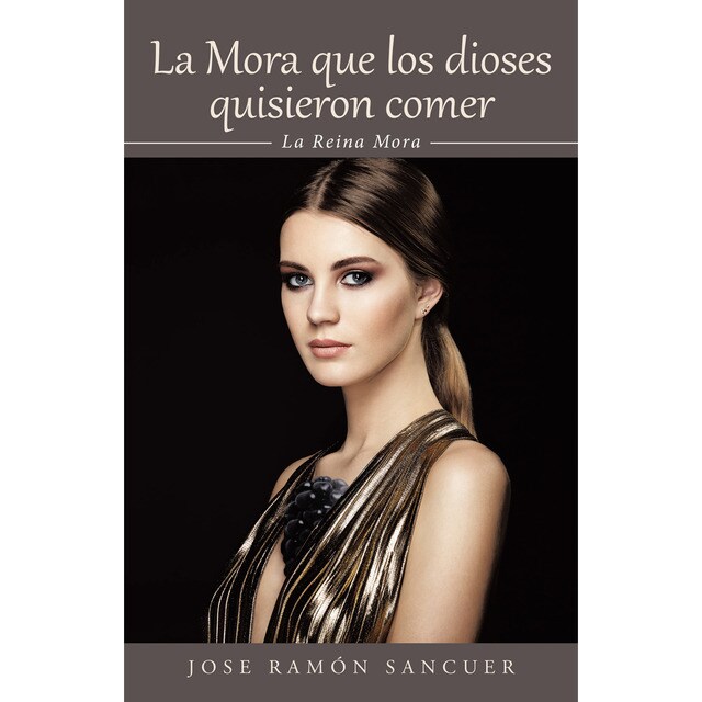 La mora que los dioses quisieron comer: La reina mora.pdf