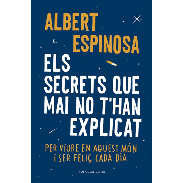 Els secrets que mai no than explicat: Per viure en aquest món i ser feliç cada dia.pdf