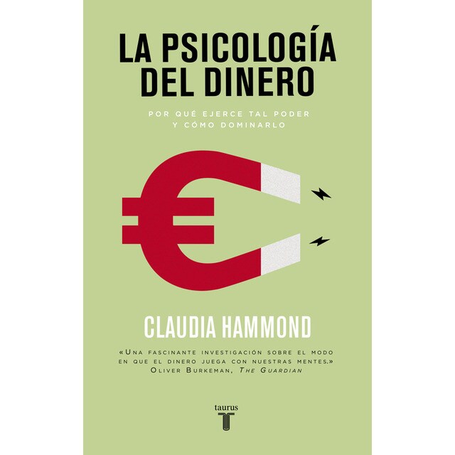 La psicología del dinero: Por qué ejerce tal poder y cómo dominarlo.pdf