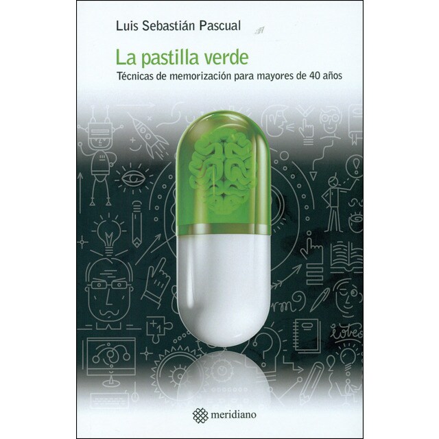 La pastilla verde: Técnicas de memorización para mayores de 40 años (Tapa blanda)