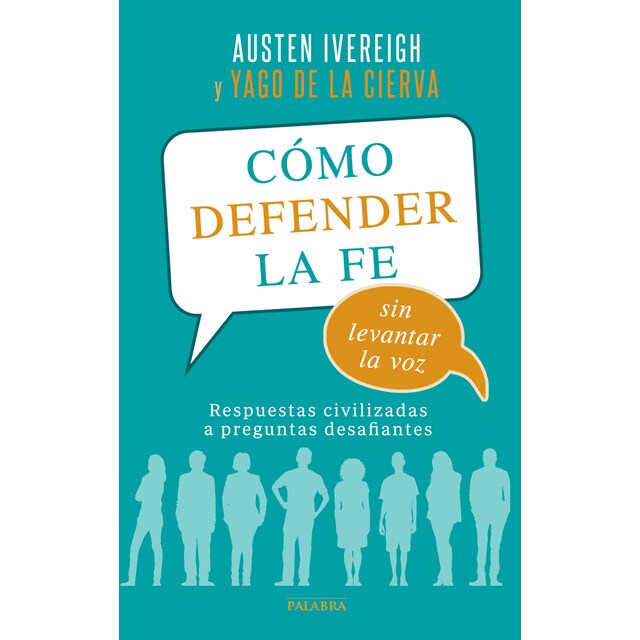 Cómo defender la fe sin levantar la voz: Respuestas civilizadas a preguntas desafiantes.pdf