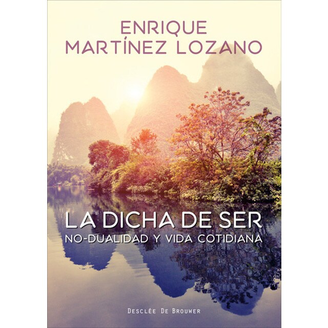 La dicha de ser. No-dualidad y vida cotidiana.pdf