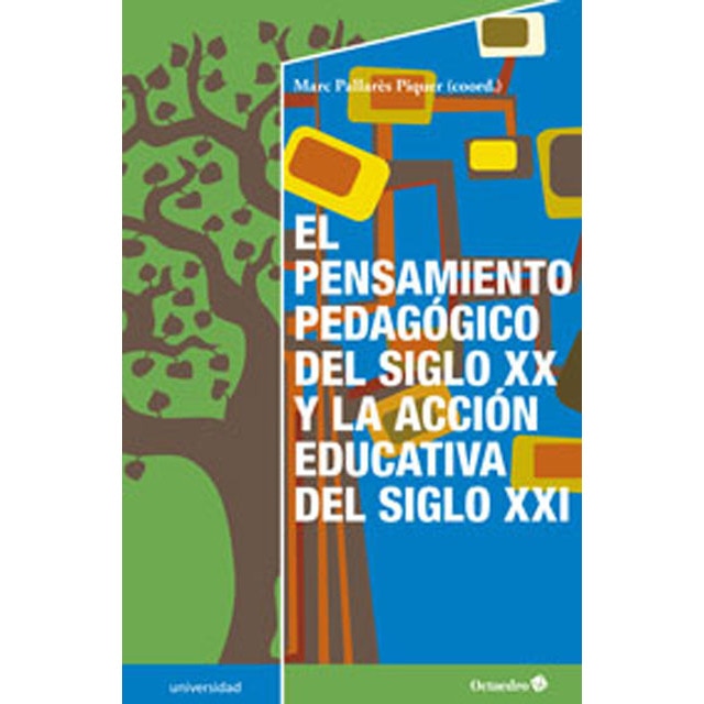 El pensamiento pedag?gico del siglo xx y la acci?n educativa del siglo xxi (Tapa blanda)