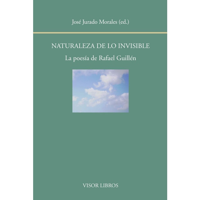 Naturaleza de lo invisible: La poesía de rafael guillén.pdf