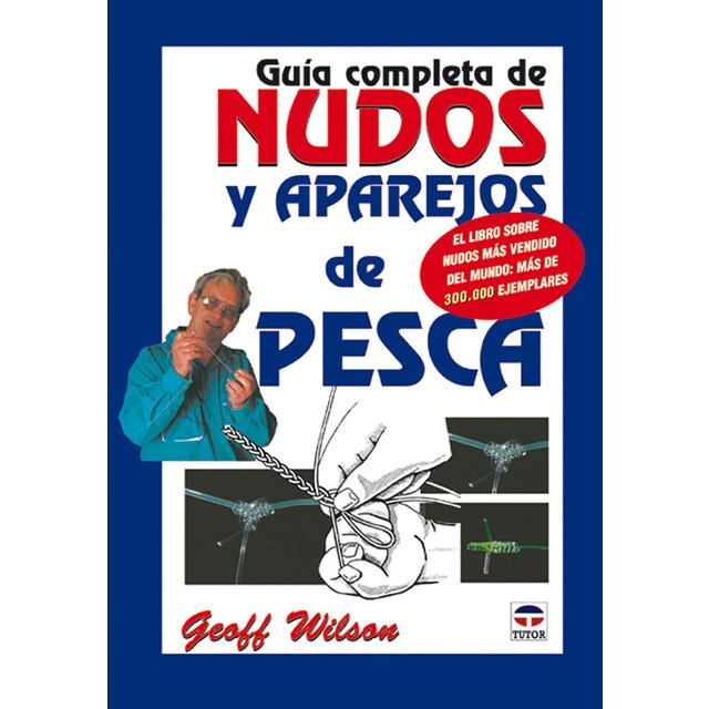 Guía completa de nudos y aparejos de pesca (Tapa blanda)