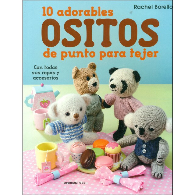 10 adorables ositos de punto para tejer (Tapa blanda)