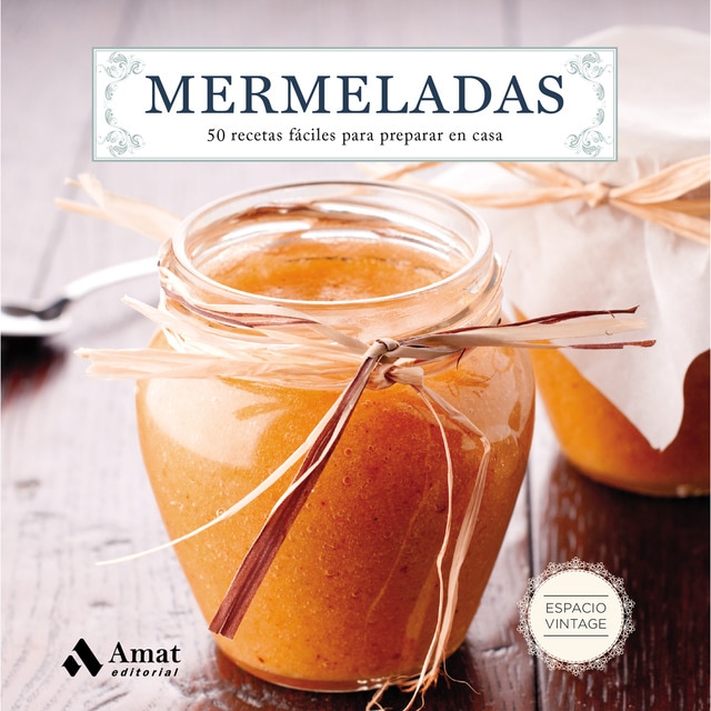 Mermeladas: 50 recetas fáciles para preparar en casa.pdf