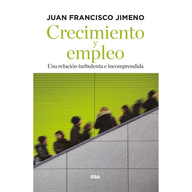 Crecimiento y empleo: Una relación turbulenta e incomprendida.pdf