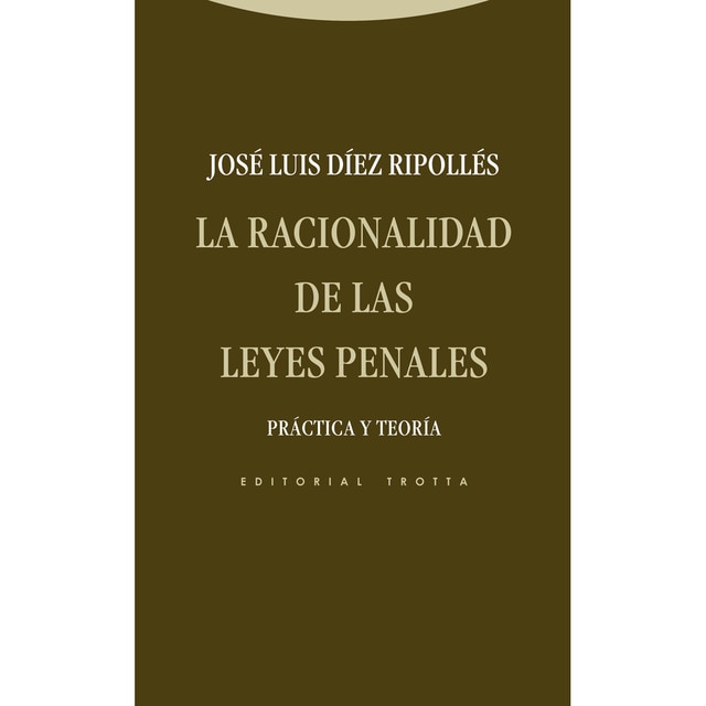 La racionalidad de las leyes penales: Práctica y teoría.pdf