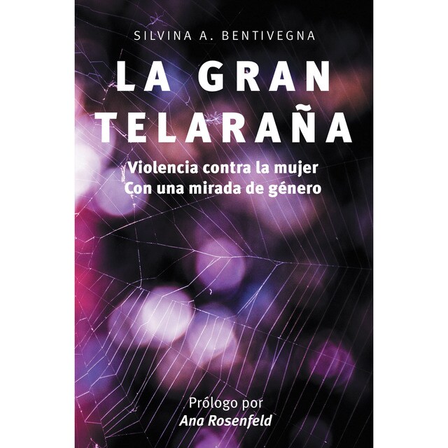 La gran telaraña: Violencia contra la mujer con una mirada de género.pdf
