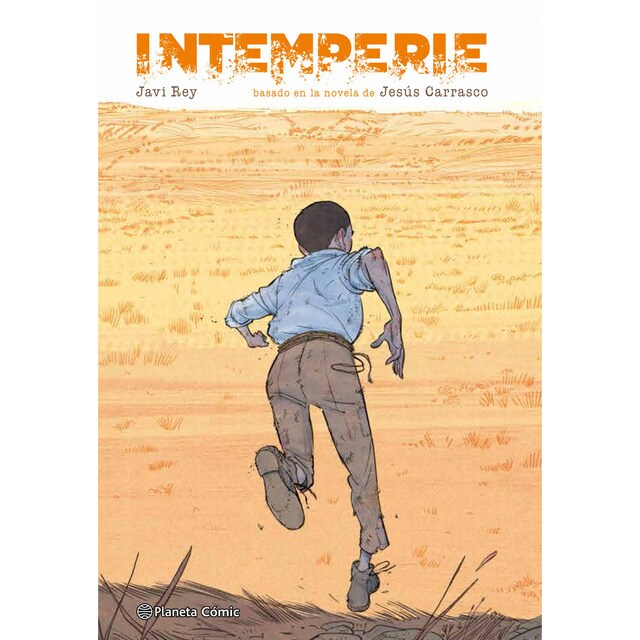 Intemperie: Basado en la novela de jesús carrasco (Tapa dura)