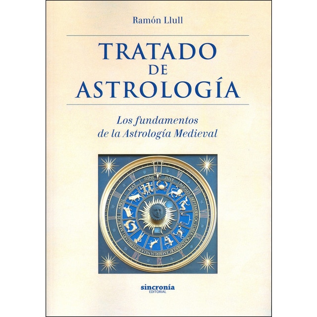 TRATADO DE ASTROLOGÍA: Los fundamentos de la Astrología Medieval (Tapa blanda con solapas)