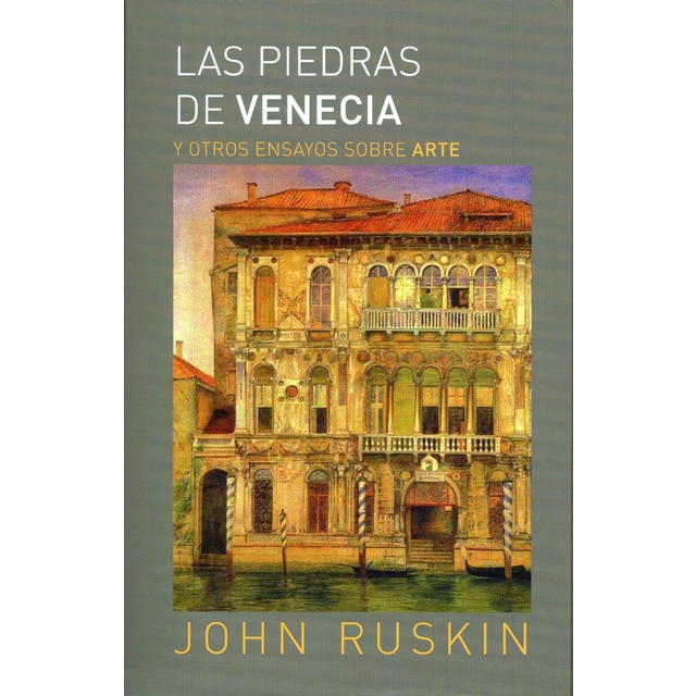 Las piedras de venecia y otros ensayos sobre arte.pdf
