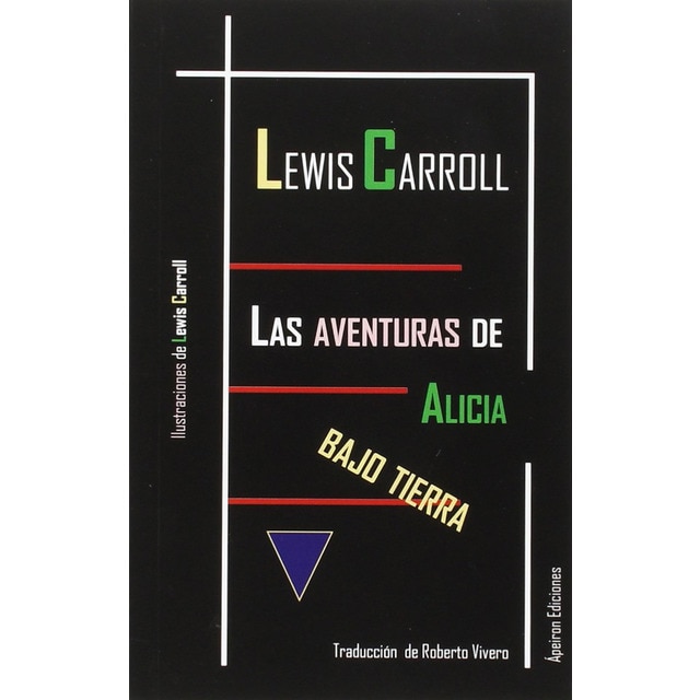 Aventuras de alicia bajo la tierra, el (Tapa blanda)