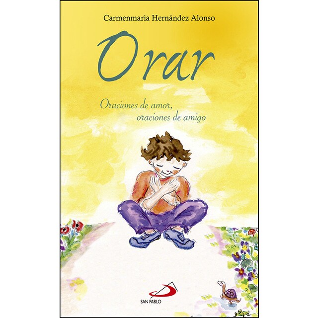 Orar: Oraciones de amor, oraciones de amigo (Tapa blanda)