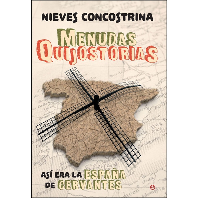 Menudas quijostorias: Así era la españa de cervantes.pdf
