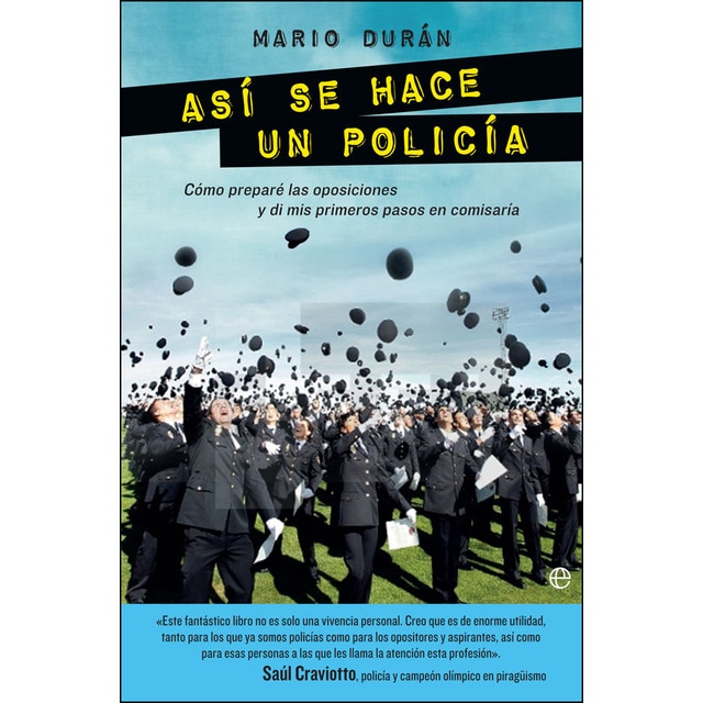 Así se hace un policía: Cómo preparé las oposiciones y di mis primeros pasos en comisaría.pdf