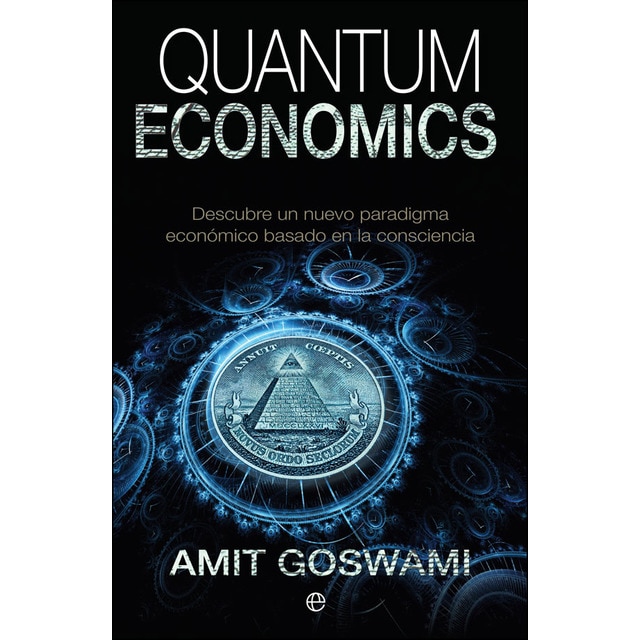Quantum economics: Descubre un nuevo paradigma económico basado en la consciencia.pdf
