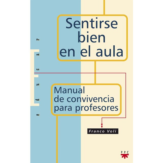 Sentirse bien en el aula: Manual de convivencia para profesores (Tapa blanda)