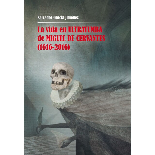 La vida en ultratumba de miguel de cervantes (1616.pdf