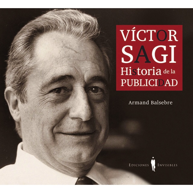 Víctor Sagi: Historia de la publicidad (Tapa dura)