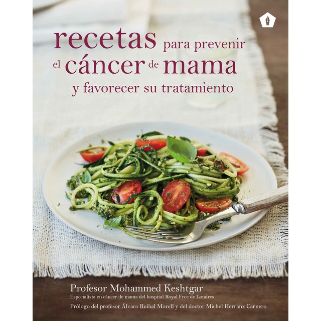 Recetas para prevenir el cáncer de mama y favorecer su tratamiento (Tapa dura)