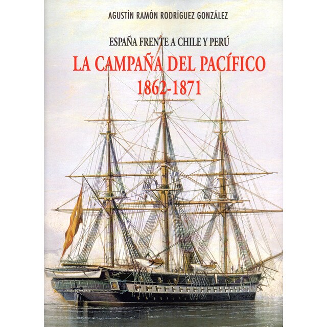 La campaña del pacífico 1862-1871. España frente a.pdf