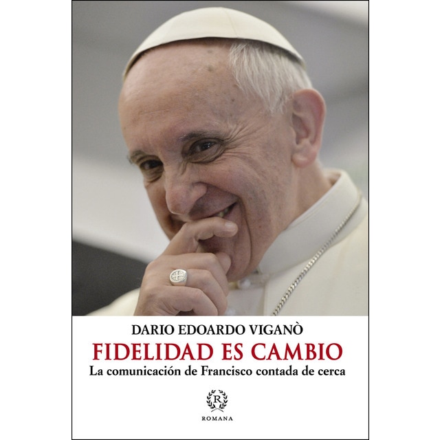 Fidelidad es cambio: La comunicación de francisco contada de cerca.pdf
