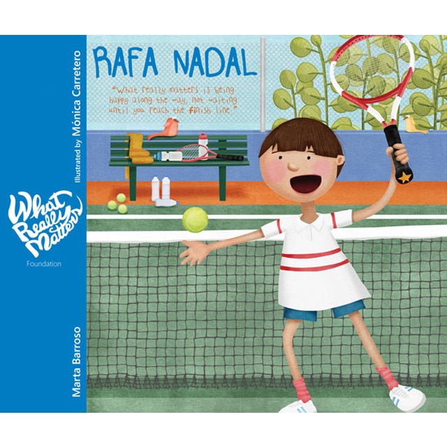 Rafa nadal: What really matters is being happy along the way, not waiting until you reach the finish line. (Tapa dura)