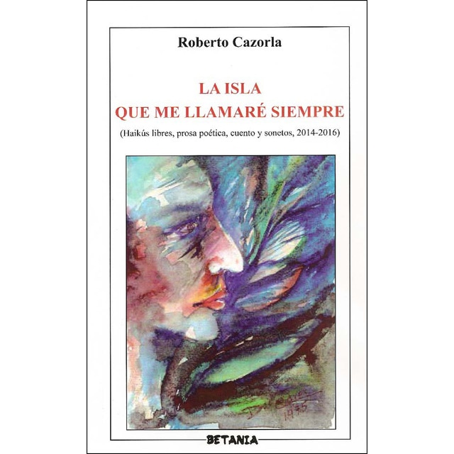 La isla que me llamaré siempre (poemas) (Tapa blanda)