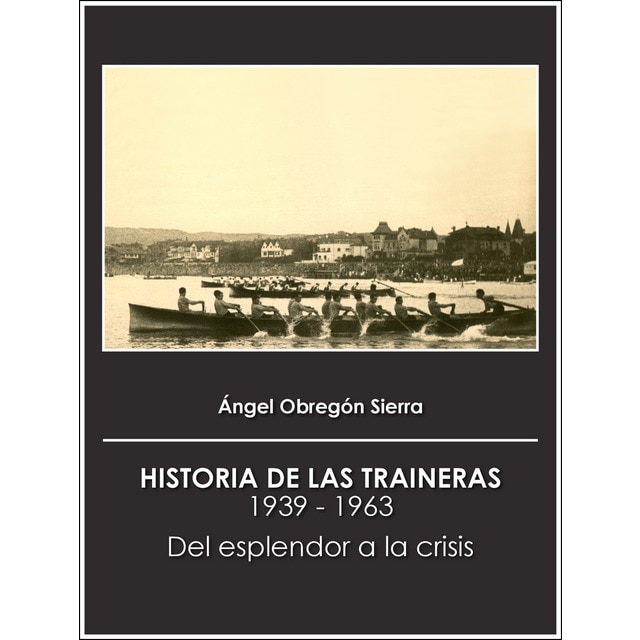 Historia de las traineras 1939-1963.pdf