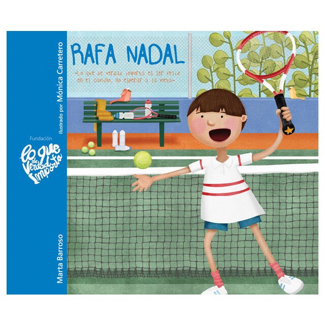 Rafa nadal: Lo que de verdad importa es ser feliz en el camino, no esperar a la meta..pdf