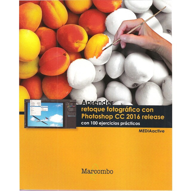 Aprender retoque fotográfico con photoshop cc release 2016 con 100 ejercicios prácticos (Tapa blanda)