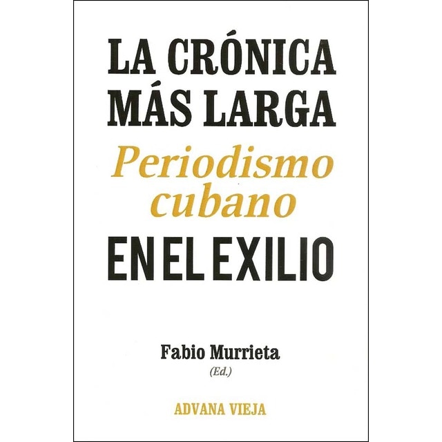 La crónica más larga. Periodismo cubanoen el exil.pdf