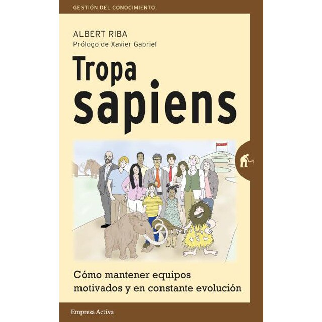 Tropa sapiens: Cómo mantener equipos motivados y en evolución.pdf