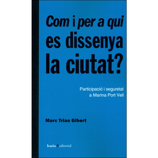 Com i per a qui es dissenya la ciutat?: Participació i seguretat a marina port vell.pdf