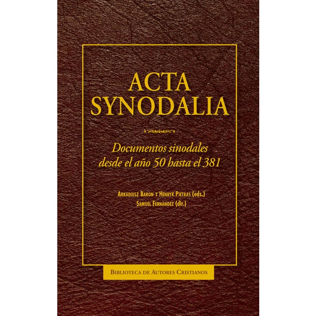Acta synodalia: Documentos sinodales desde el año 50 hasta el 381.pdf