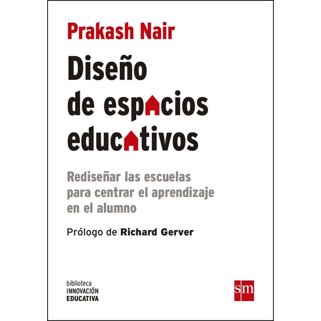 Diseño de espacios educativos: Rediseñar las escuelas para centrar el aprendizaje en el alumno (Tapa blanda)