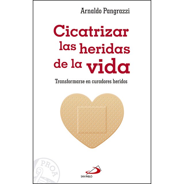 Cicatrizar las heridas de la vida: Transformarse en curadores heridos.pdf